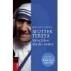Mutter Teresa Missionarin zwischen Nächstenliebe und Dunkelheit 