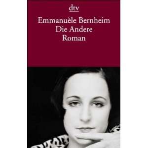 Die Andere.: .de: Emmanuèle Bernheim: Bücher