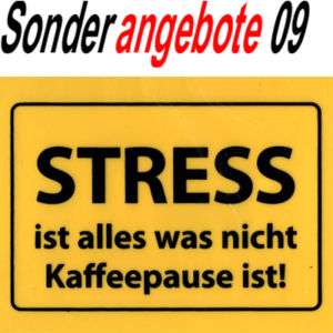 Schild Schilder Sprüche Spruch   STRESS ist alles was  