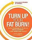 turn up your fat burn cancell ed wrong isbn alyssa