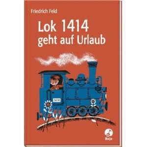  1414 geht auf Urlaub  Friedrich Feld, Rolf Rettich Bücher