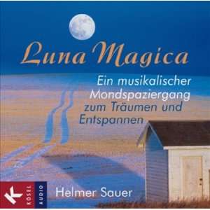 Luna Magica   Ein musikalischer Mondspaziergang zum Träumen und 