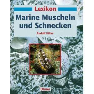 Lexikon Marine. Muscheln und Schnecken  Rudolf Kilias 