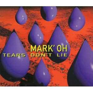 Tears dont lie Mark Oh  Musik