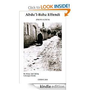 Abdul Baha Effendi, Photo Album (New Edition) Beyaz Arif Akbas 