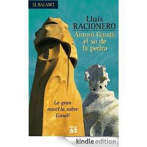 Antoni Gaudí el so de la pedra (Catalan Edition) Lluís Racionero 
