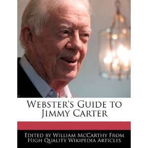   Guide to Jimmy Carter (9781241702298) William McCarthy Books
