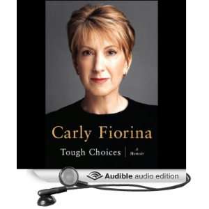   Tough Choices A Memoir (Audible Audio Edition) Carly Fiorina Books