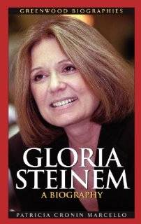 Gloria Steinem A Biography (Greenwood Biographies) by Patricia 