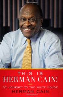 This Is Herman Cain My Journey to the White House