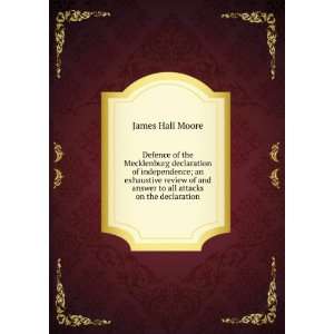   and answer to all attacks on the declaration James Hall Moore Books