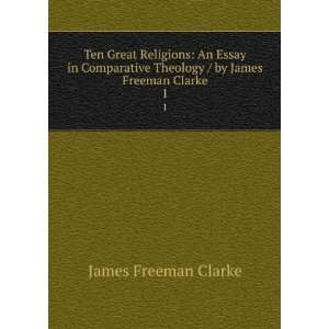   Theology / by James Freeman Clarke. 1 James Freeman Clarke Books