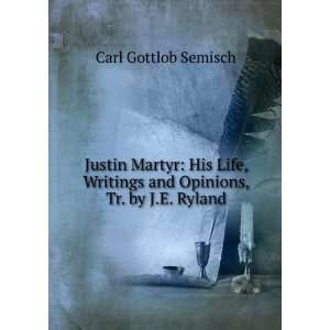  Justin Martyr His Life, Writings and Opinions, Tr. by J.E 