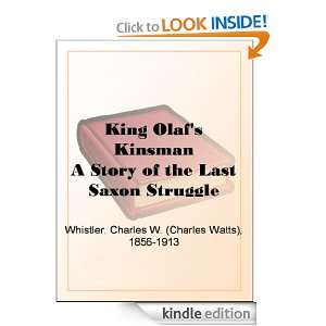 King Olafs Kinsman A Story of the Last Saxon Struggle against the 