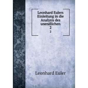   Einleitung in die Analysis des unendlichen. 2 Leonhard Euler Books