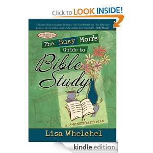   Moms Guide to Bible Study Lisa Whelchel  Kindle Store
