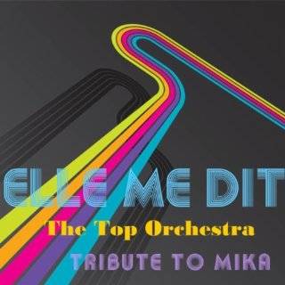 Elle me dit (Tribute to Mika)   Single by The Top Orchestra