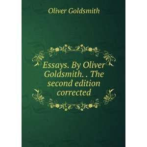   Oliver Goldsmith. . The second edition corrected.: Oliver Goldsmith