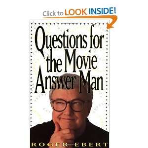   : Questions For The Movie Answer Man [Paperback]: Roger Ebert: Books
