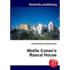 Wolfie Cohens Rascal House Ronald Cohn Jesse Russell  