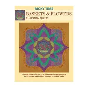  Baskets & Flowers Rhapsody Quilts ? Design Companion Vol 
