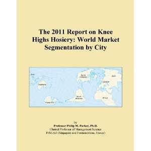 The 2011 Report on Knee Highs Hosiery World Market Segmentation by 
