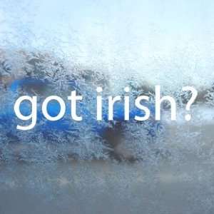  Got Irish? White Decal Notre Dame Car Window Laptop White 